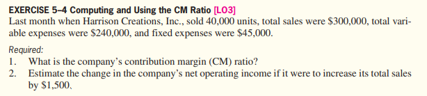  EXERCISE 5-4 Computing and Using the CM Ratio [LO3] Last month