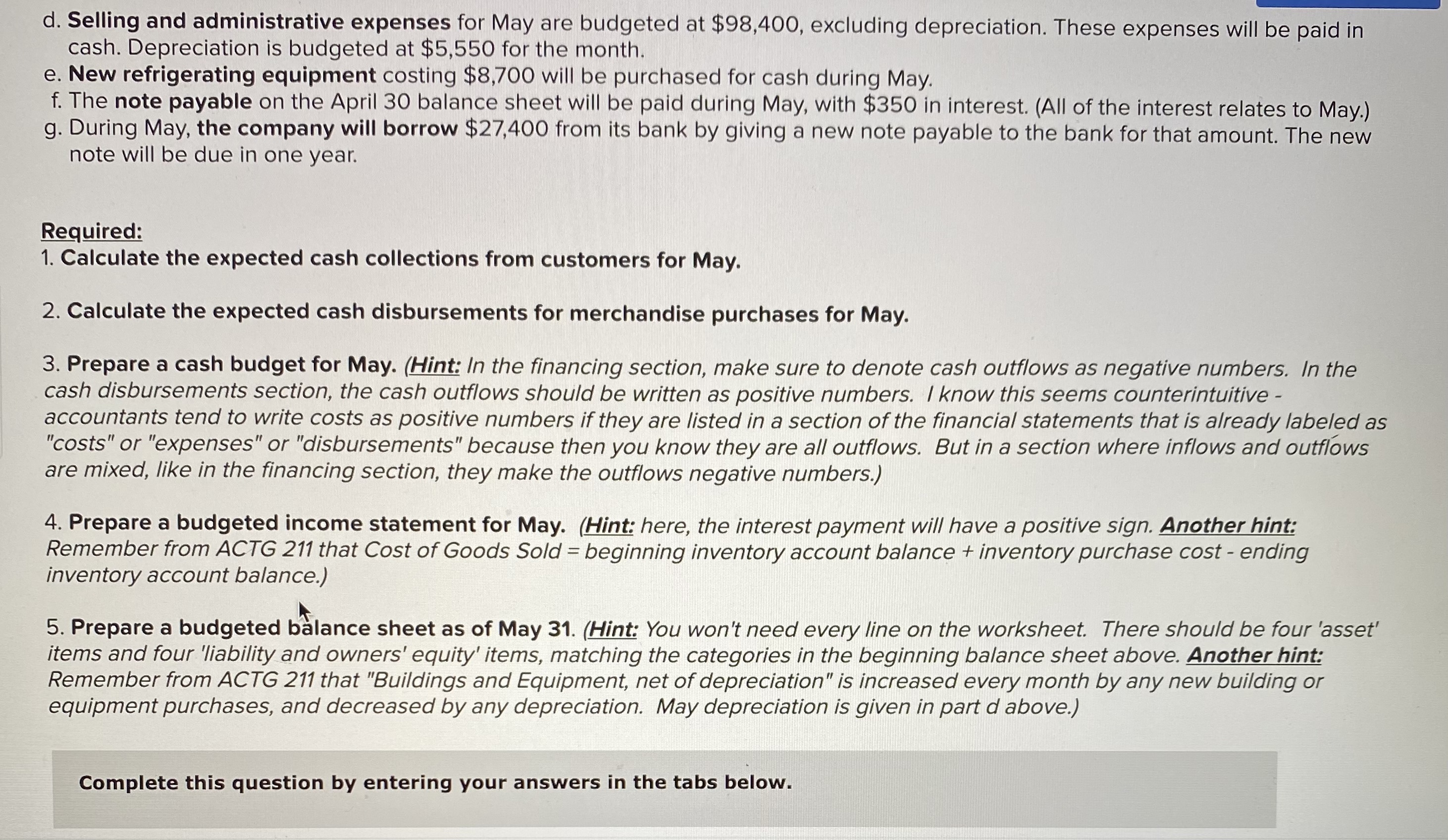 I only need help on part 3! When creating the Cash Budget,