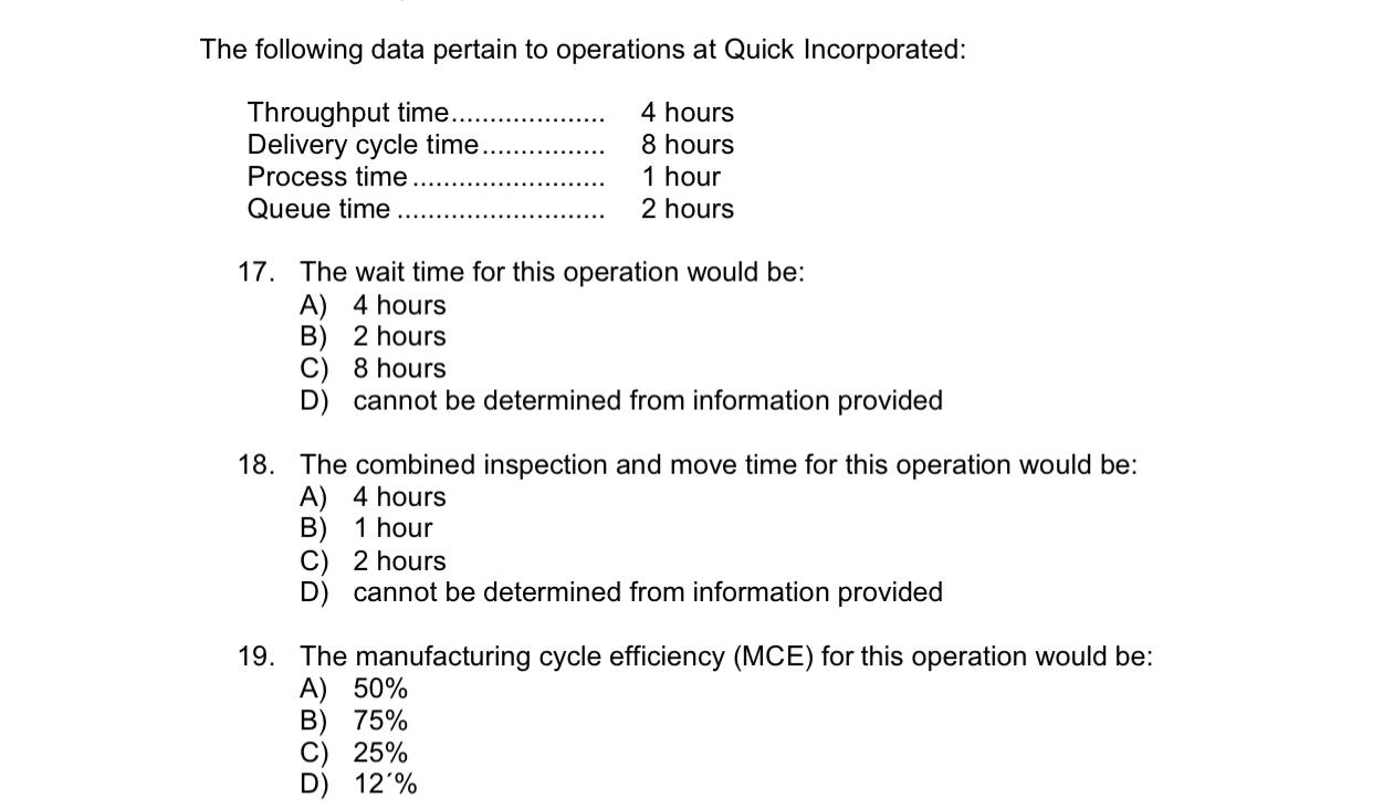  The following data pertain to operations at Quick Incorporated: Throughput time
