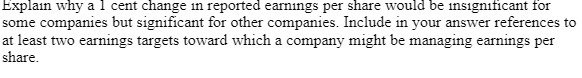  Explain why a I cent change in reported earnings per share