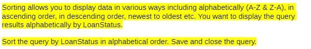  Sorting allows you to display data in various ways including alphabetically