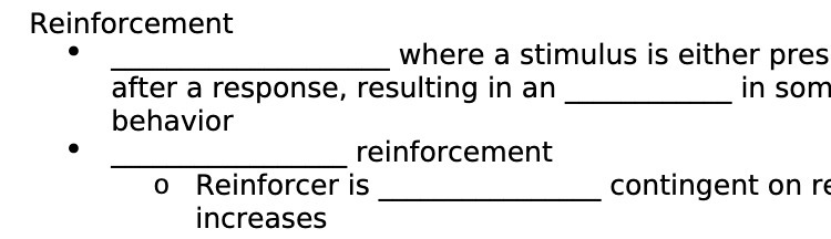 Reinforcement ' where a stimulus is either pres after a response,