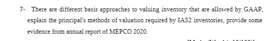 7- There are different basis approaches to valuing inventory that are