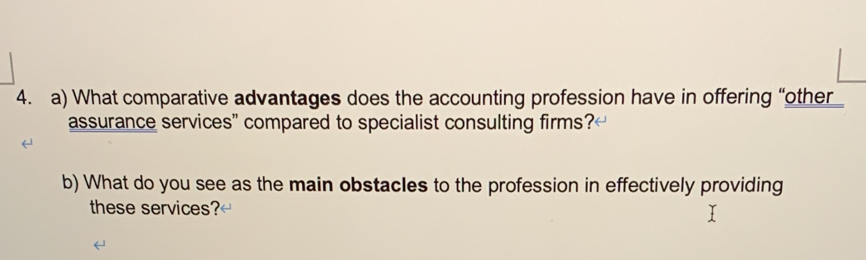 4. a) What comparative advantages does the accounting profession have in