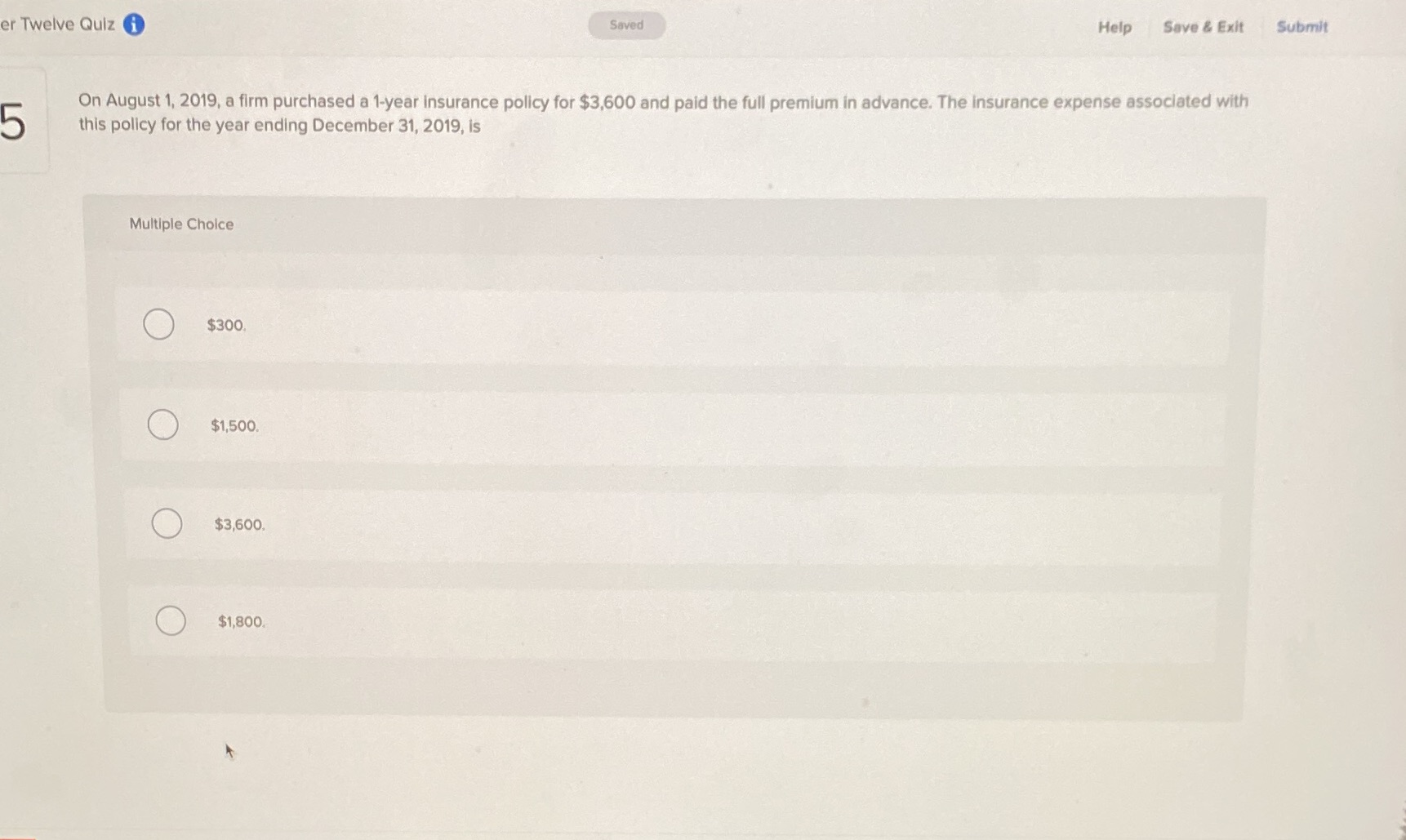 er Twelve Quiz i Saved Help Save & Exit Submit 5