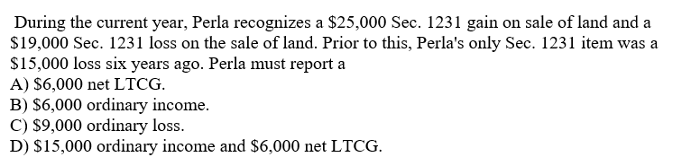 please answer During the current year, Perla recognizes a $25,000 See. 1231