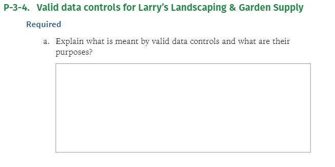  P-3-4. Valid data controls for Larry's Landscaping & Garden Supply Required