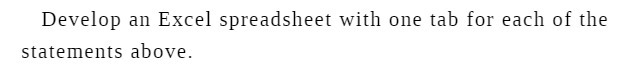 Develop an Excel spreadsheet with one tab for each of the