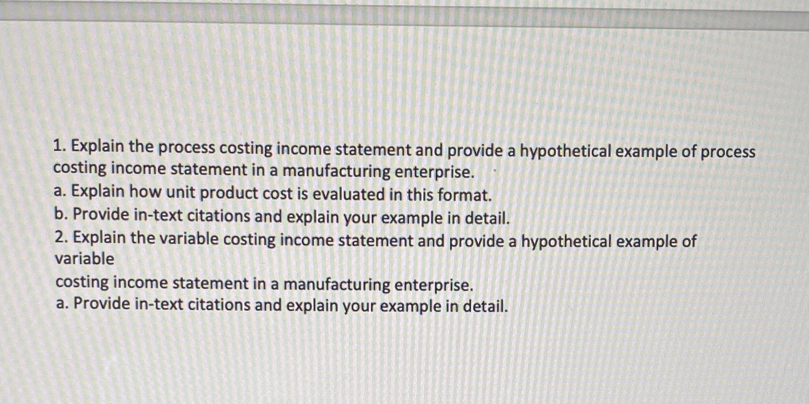  1. Explain the process costing income statement and provide a hypothetical