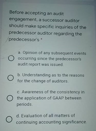 of such evidence to O the financial statement assertion being investigated b.