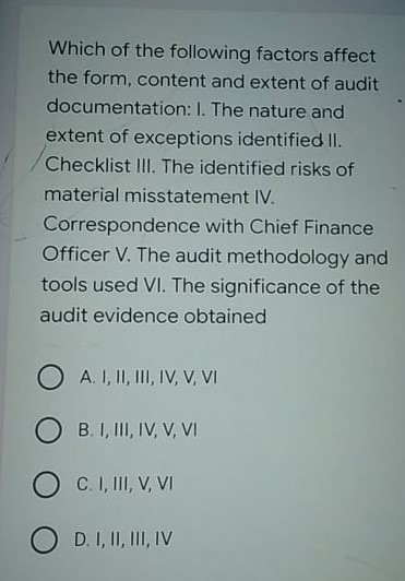 being audited. O c. The timeliness of such audit evidence. d. The
