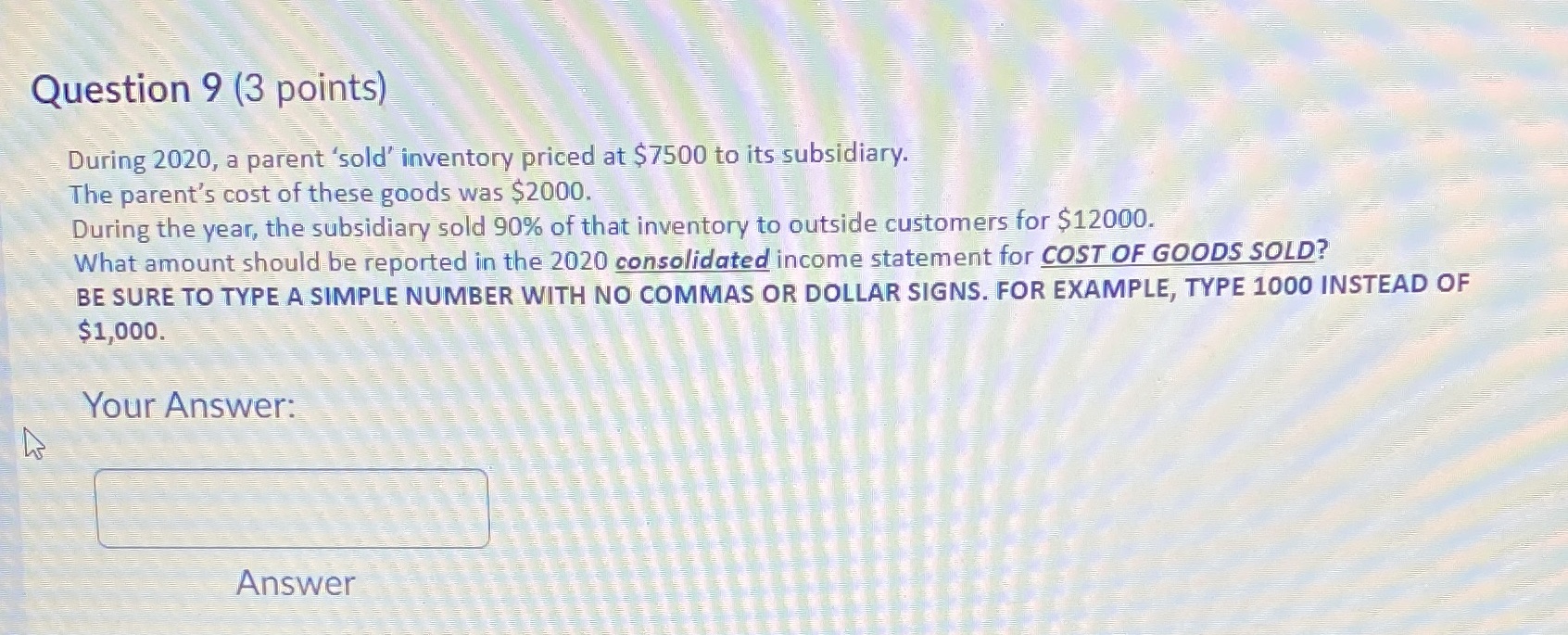 Question 9 (3 points) During 2020, a parent 'sold' inventory priced