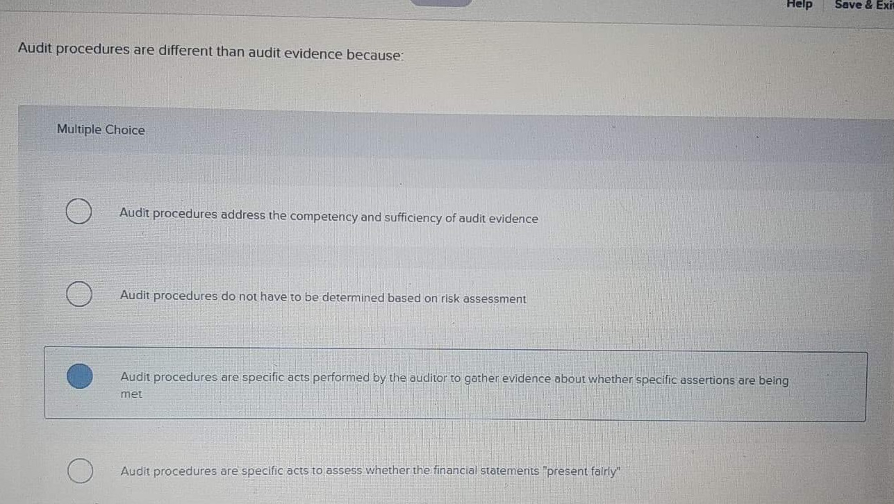  Help Save & Exi Audit procedures are different than audit evidence