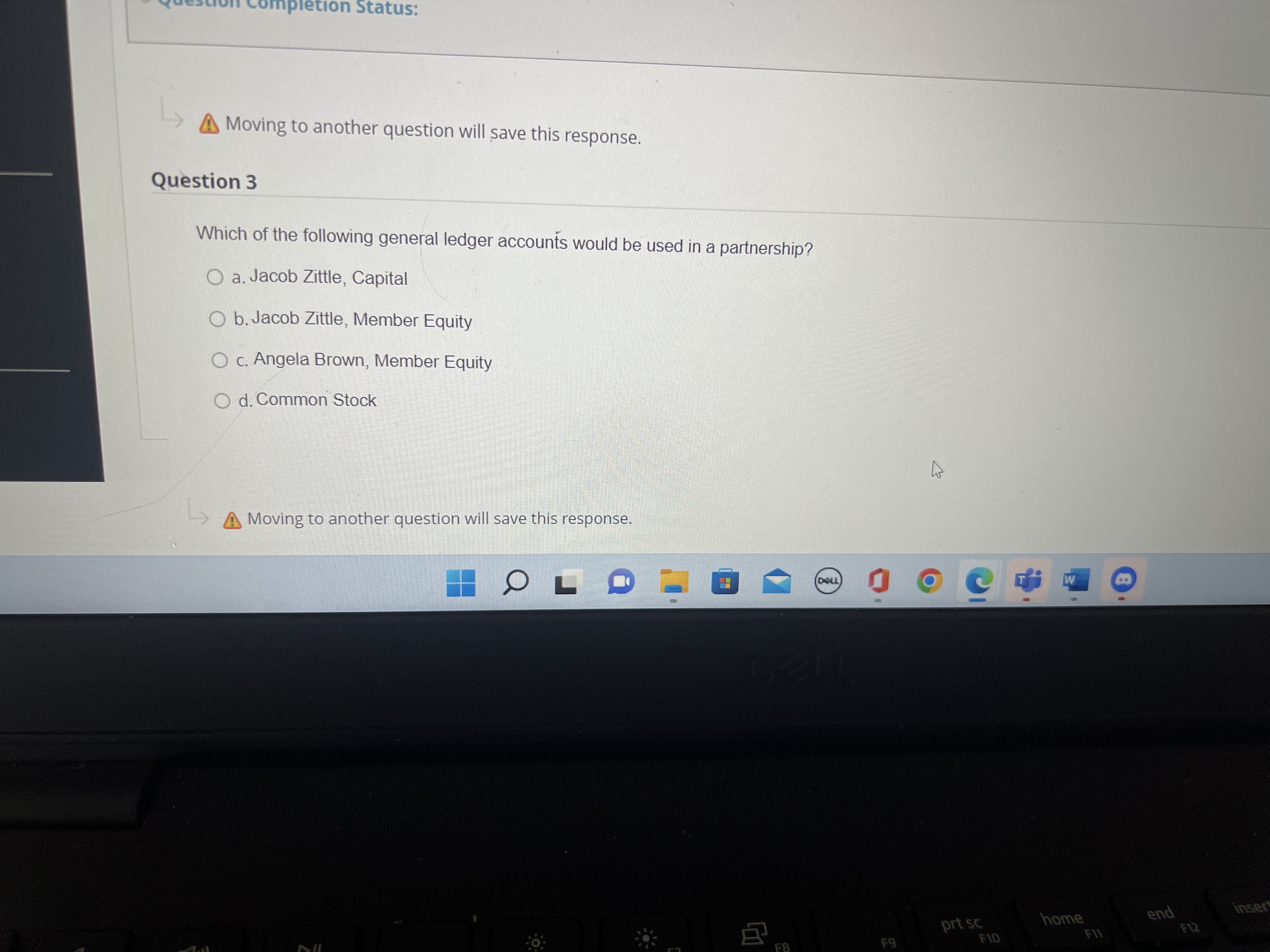  letion Status: A Moving to another question will save this response.