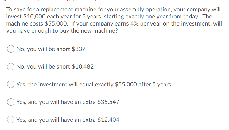  To save for a replacement machine for your assembly operation, your