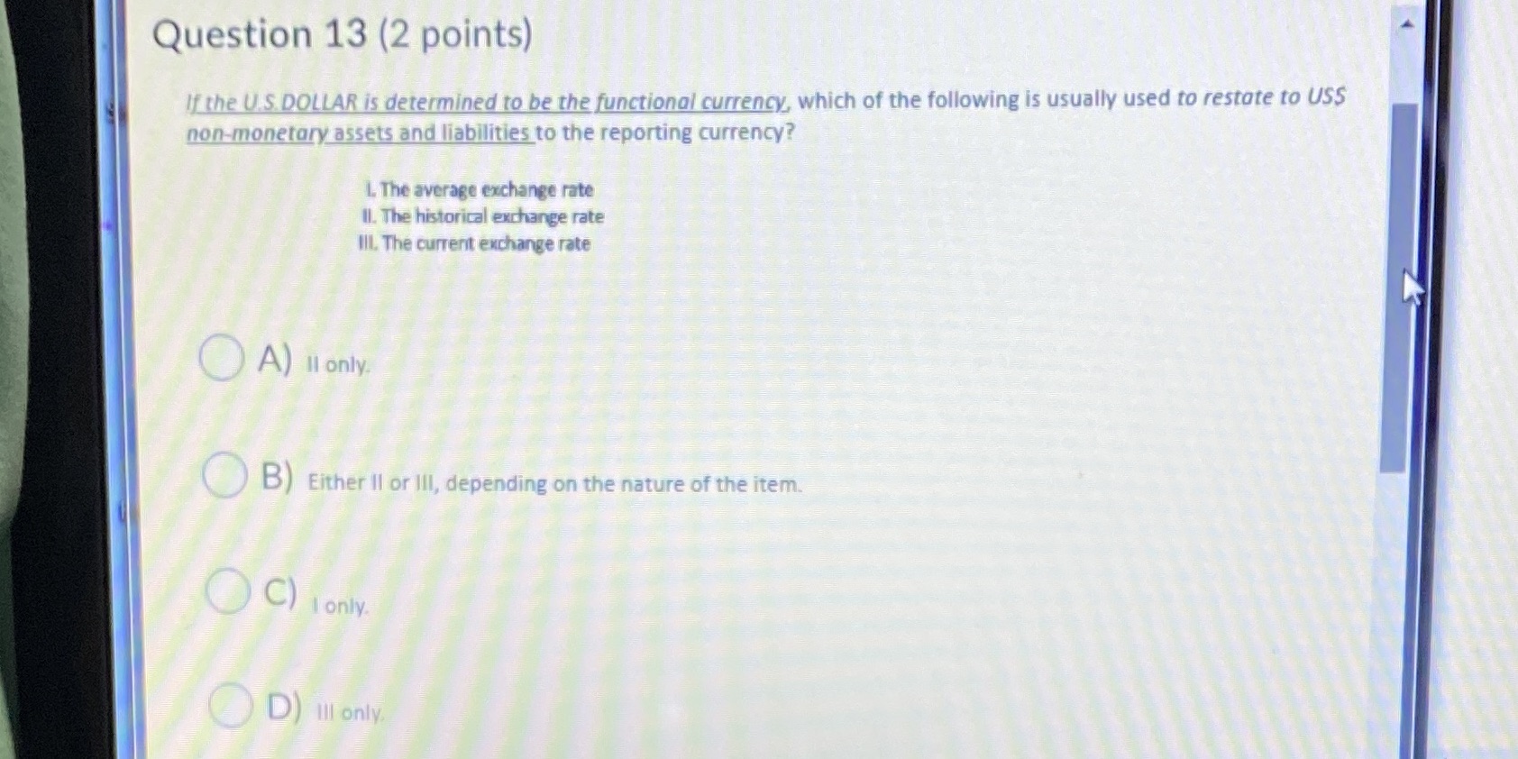  Question 13 (2 points) If the U.S. DOLLAR is determined to