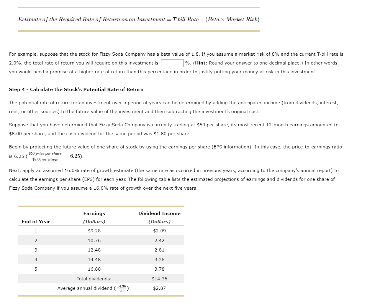 stock's potential rate of return takes five steps: Step 1 - Use