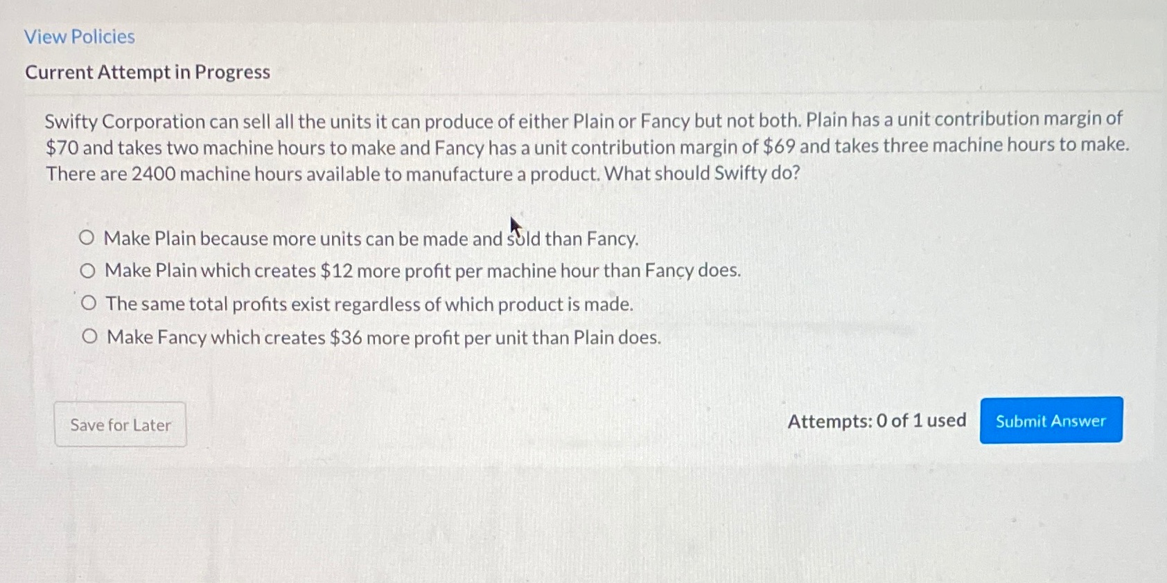 Which answer choice! View Policies Current Attempt in Progress Swifty Corporation can