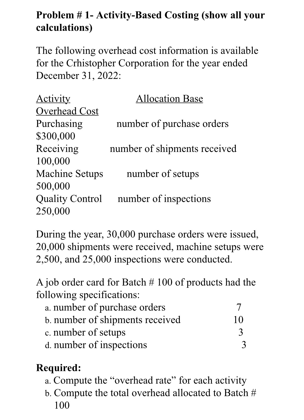 Problem # 1- Activity-Based Costing (Show all your calculations) The following