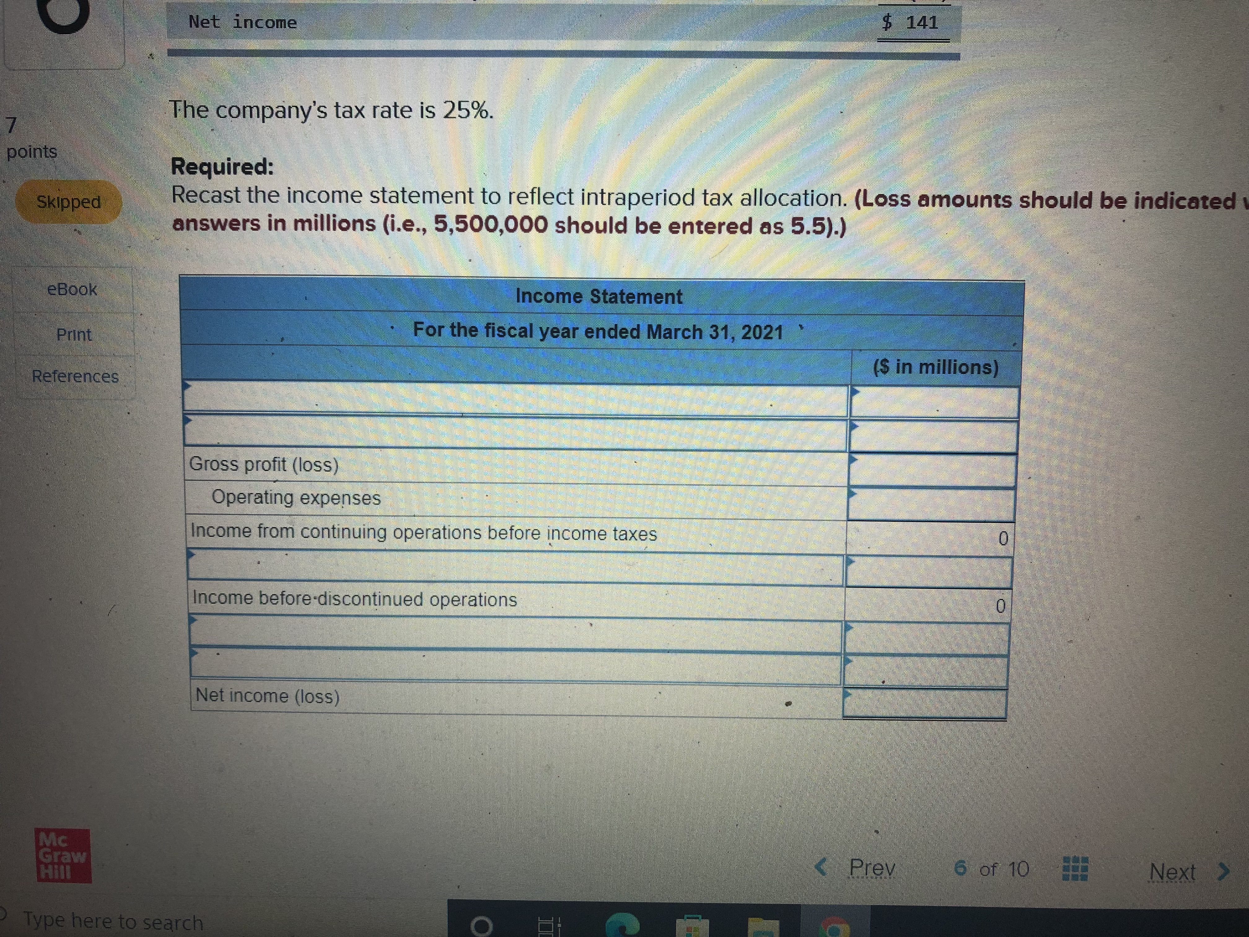 following income statement does not reflect intraperiod tax allocation. INCOME STATEMENT For