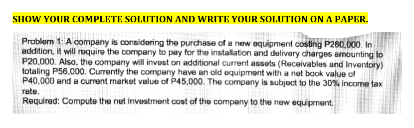  SHOW YOUR COMPLETE SOLUTION AND WRITE YOUR SOLUTION ON A PAPER.