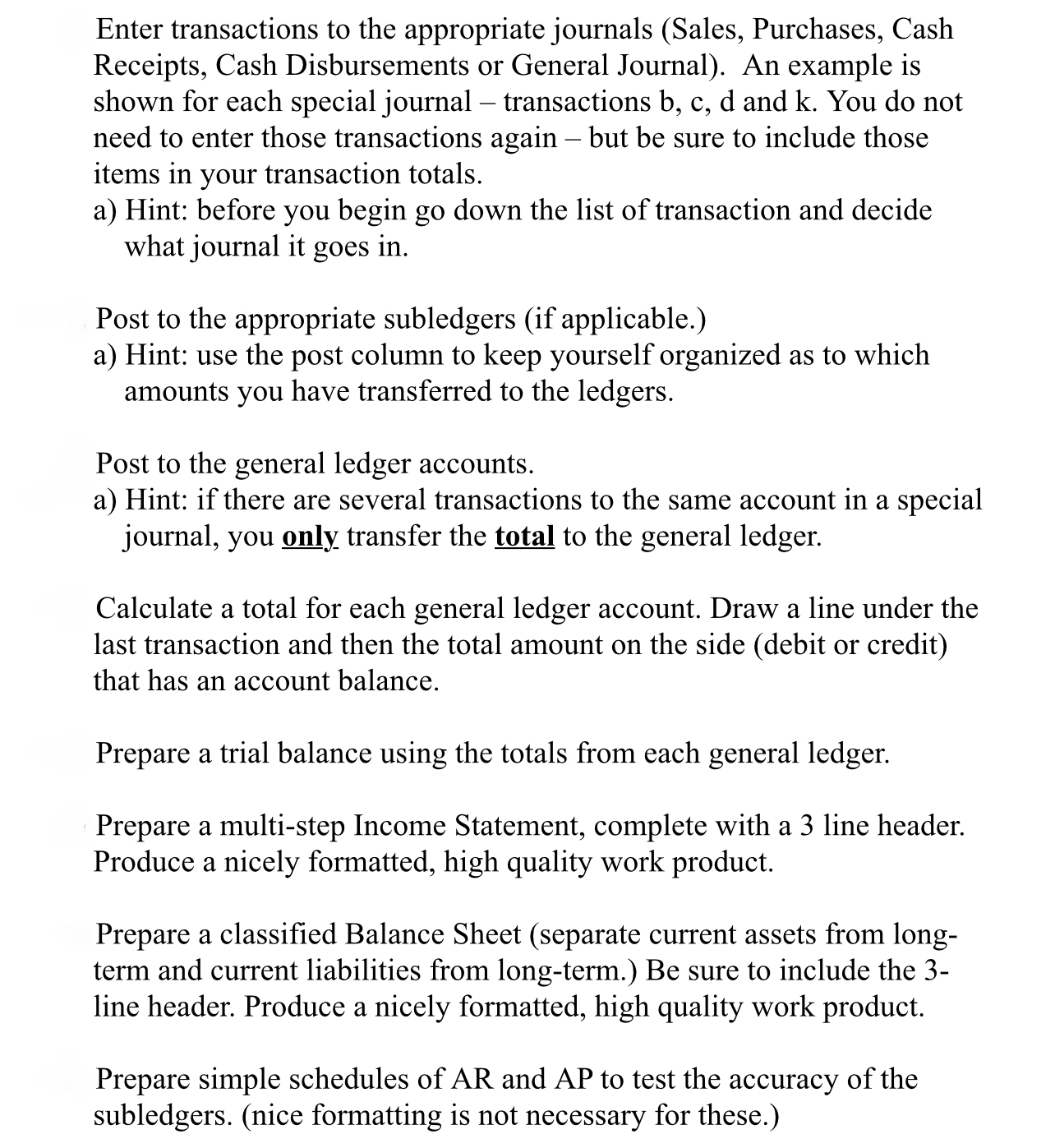 Please help me with these Practice ProblemsReference: Accounting Information Systems, Savage, Brannock,