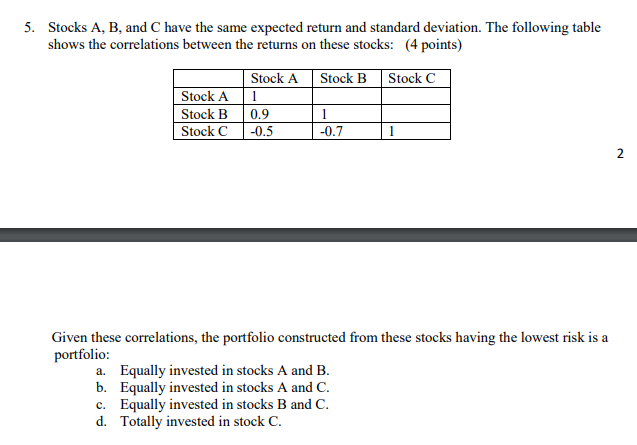5. Stocks A, B, and C have the same expected return and