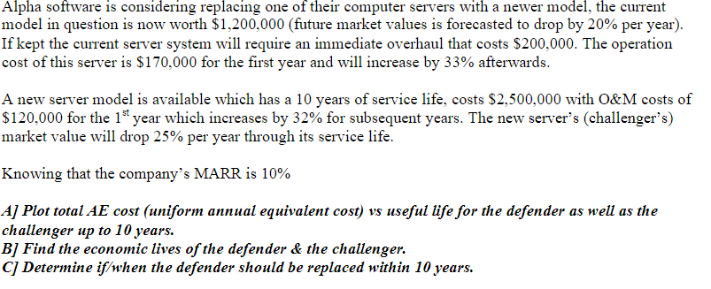  Alpha software is considering replacing one of their computer servers with