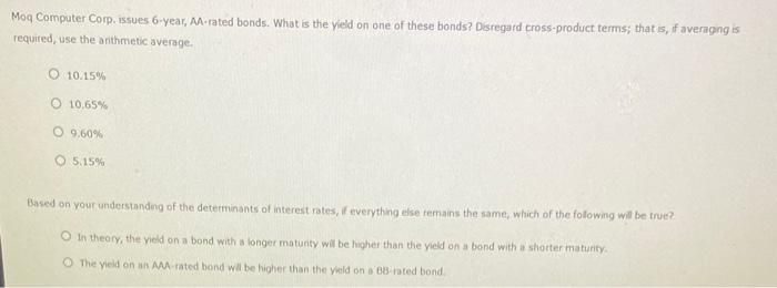  Moq Computer Corp. issues 6-year, AA-rated bonds. What is the yield