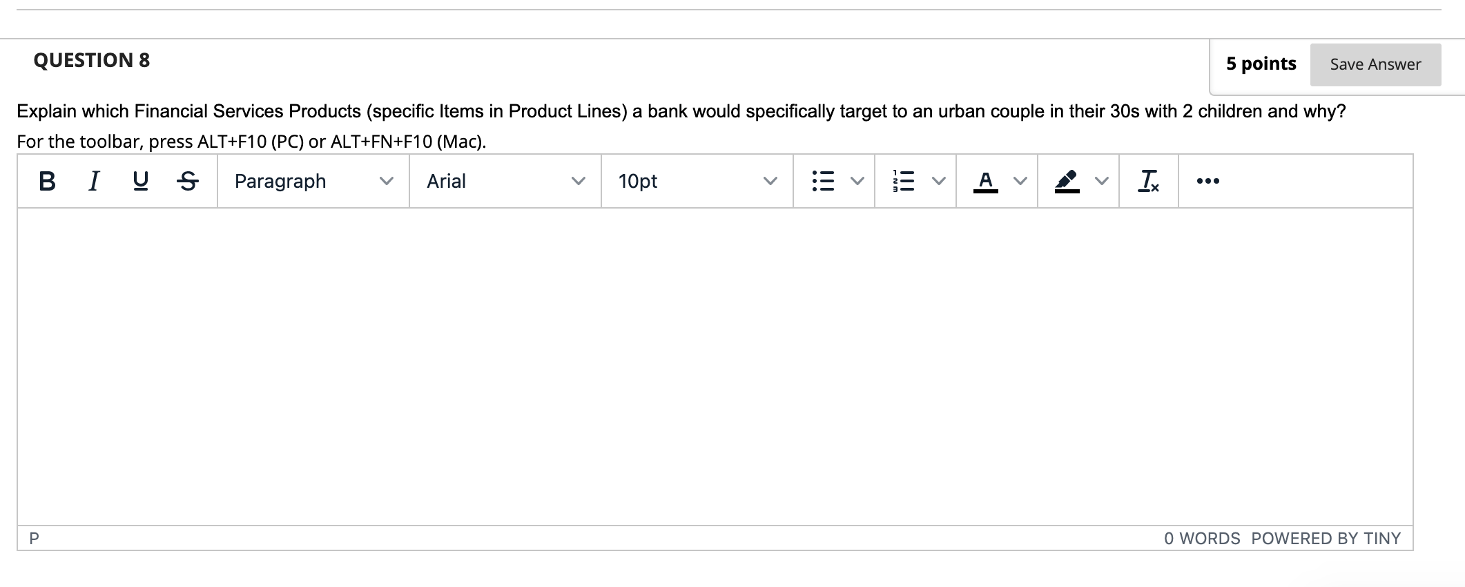 QUESTION 8 5 points Save Answer Explain which Financial Services Products