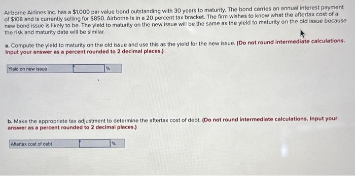 Step by step solution...both ques Airborne Airlines Inc. has a $1,000 par