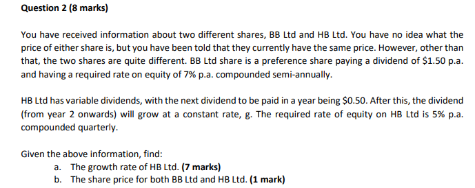 Question 1 [3 marks} You have received information about two different