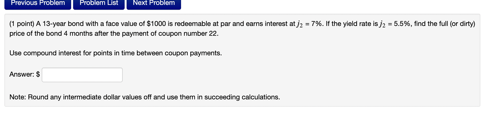  Previous Problem Problem List Next Problem (1 point) A 13-year bond