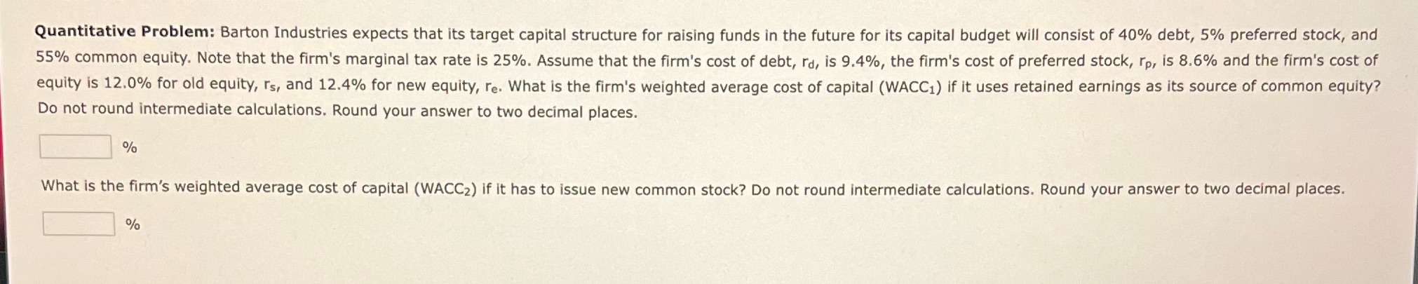 Quantitative Problem: Barton Industries expects that its target capital structure for