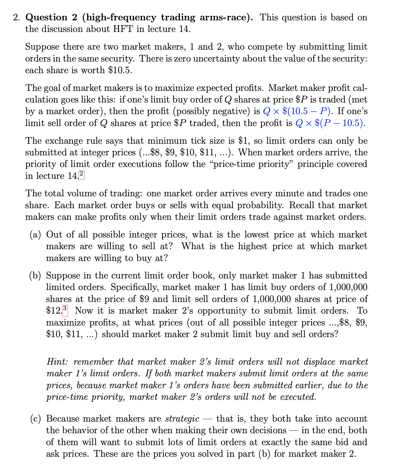 2. Question 2 (high-frequency trading arms-race). This question is based on