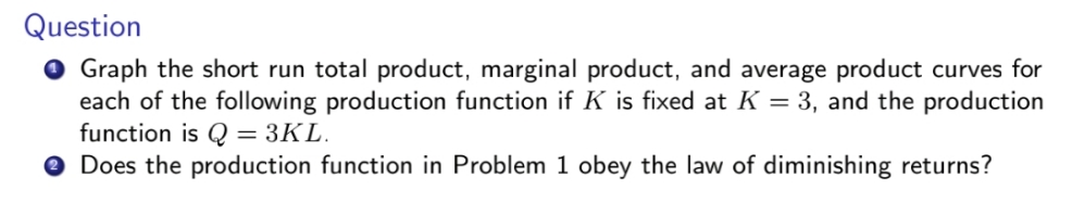 Need help. Question 0 Graph the short run total product. marginal product.