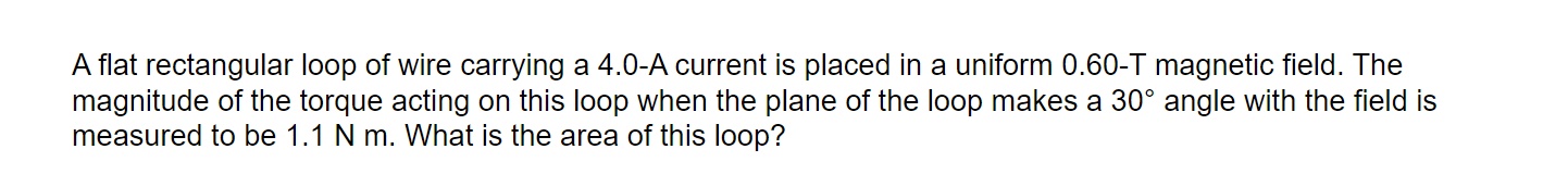  Aat rectangular loop of wire carrying a 4.0A current is placed