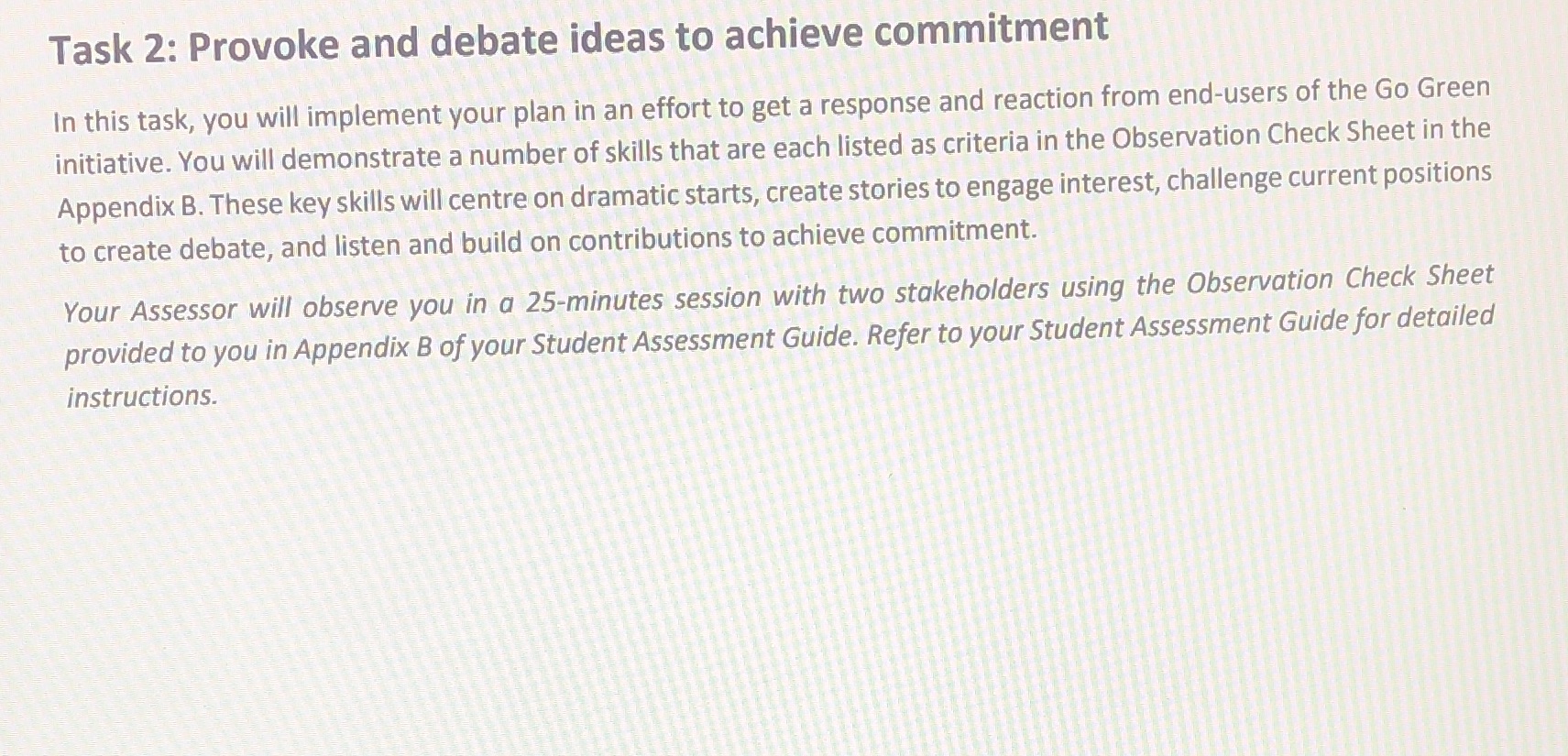  Task 2: Provoke and debate ideas to achieve commitment in this