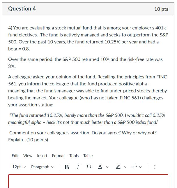 Question 4 10 pts 4) You are evaluating a stock mutual