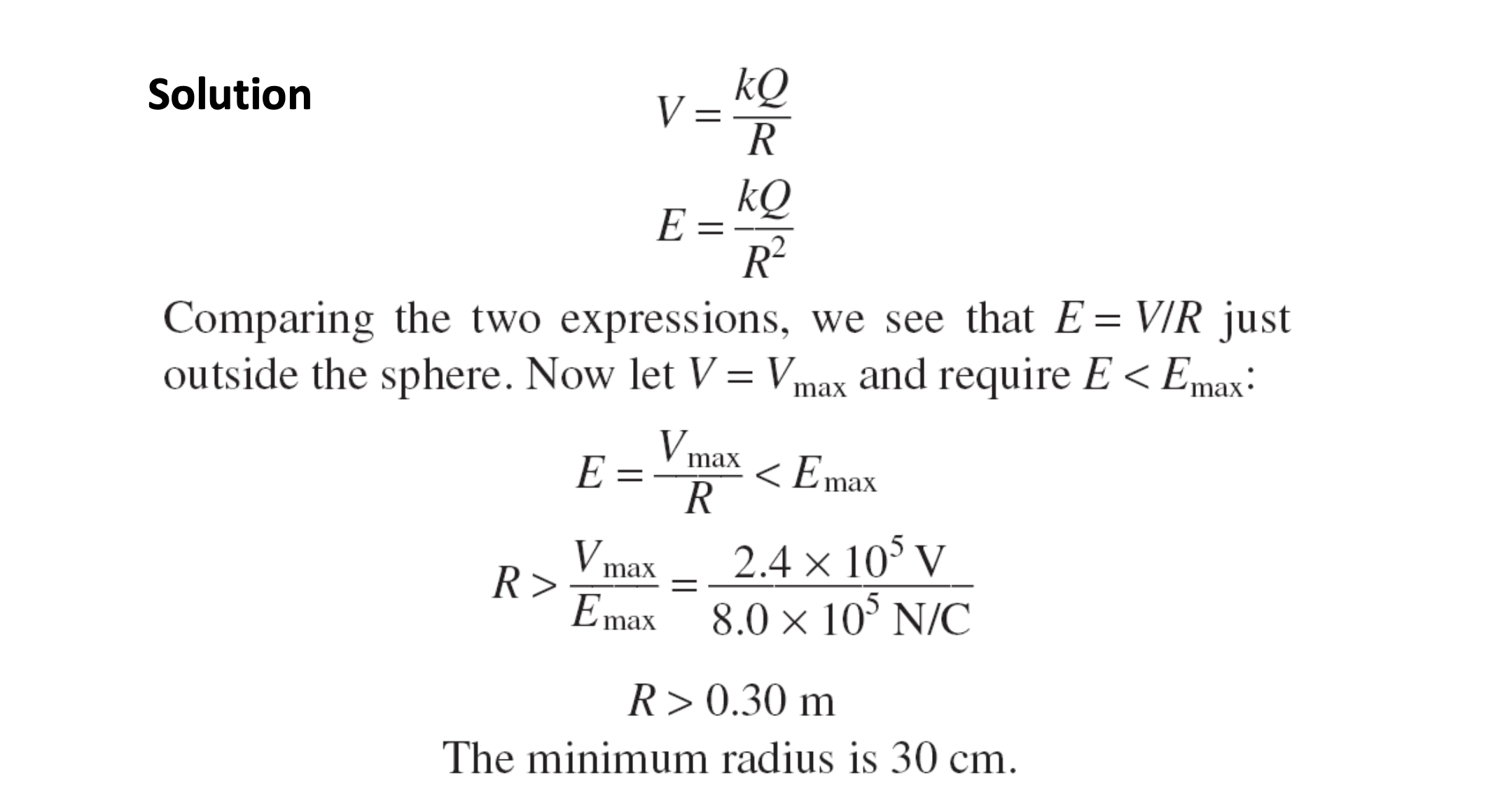  Solution kQ V = R kQ E = R2 Comparing the