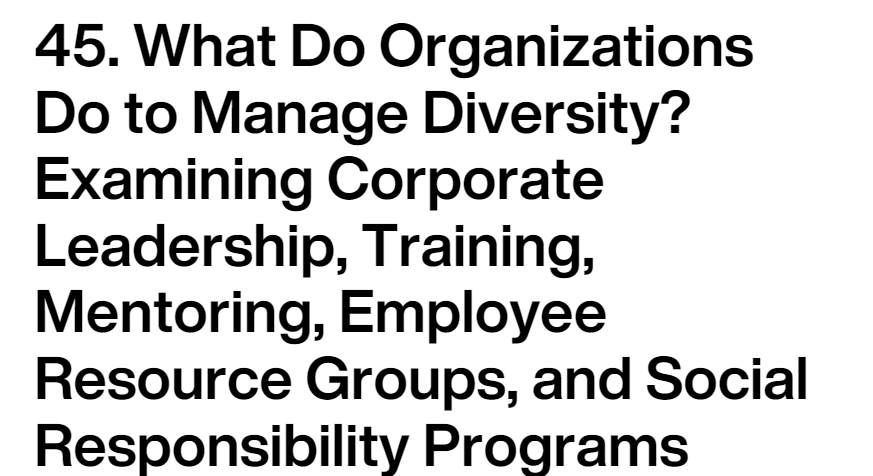  45. What Do Organizations Do to Manage Diversity? Examining Corporate Leadership,