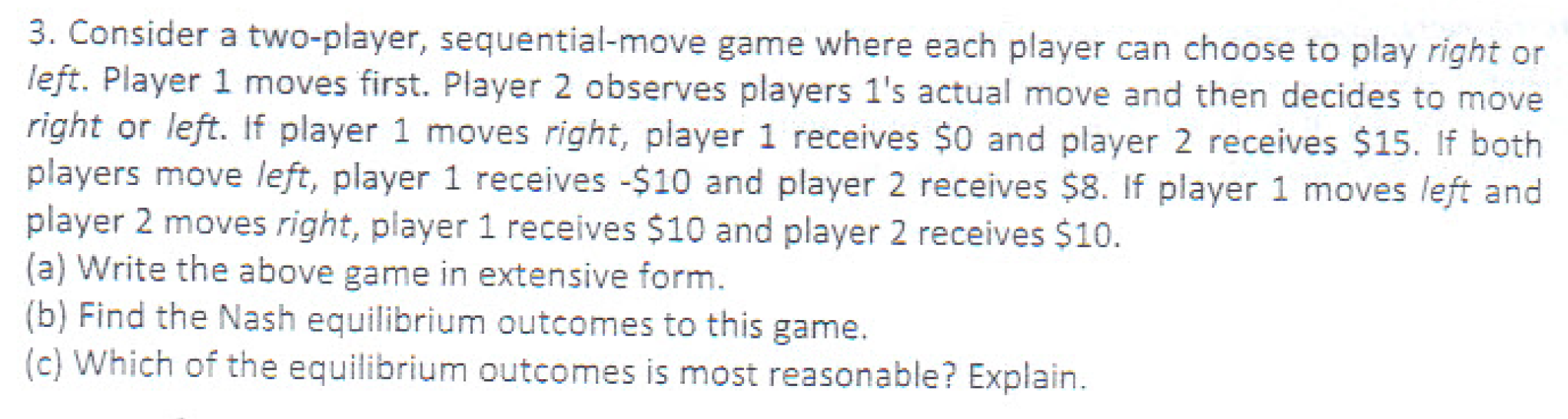 Game theory question: 3. Consider a two-player, sequential-move game where each player