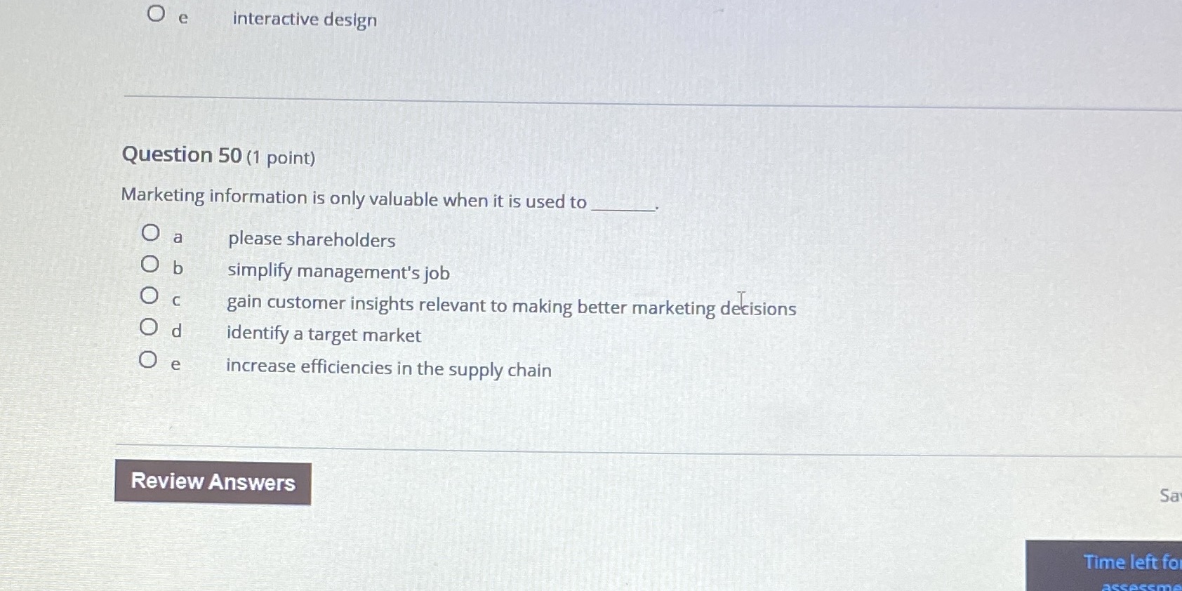  O e interactive design Question 50 (1 point) Marketing information is