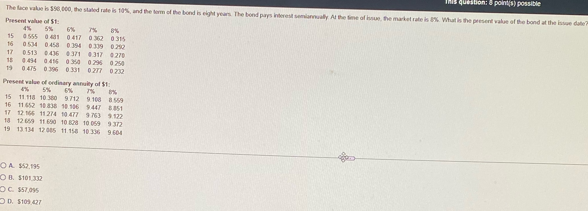  This question: 8 point(s) possible The face value is $98,000, the