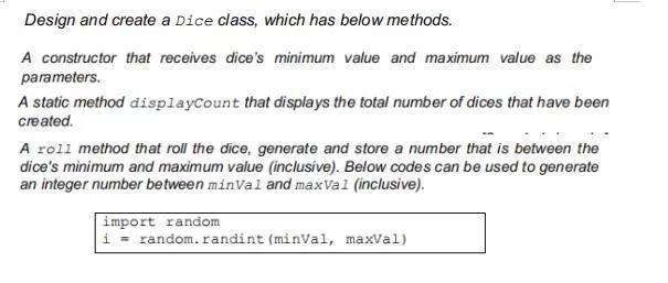  Design and create a Dice class, which has below methods. A