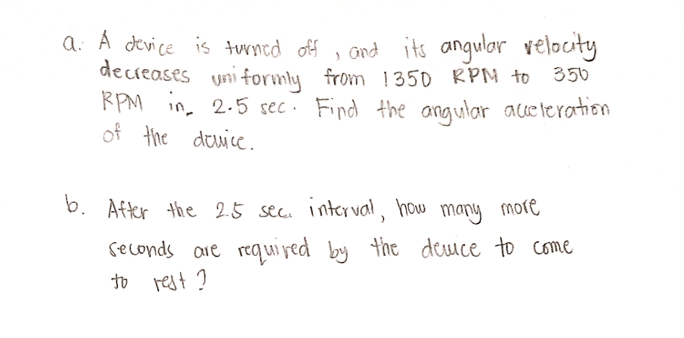 a. A device is turned off , and it's angular velocity