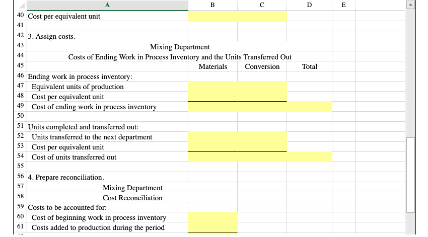 units using the weighted-average method. 4. Prepare a cost reconciliation report. Process