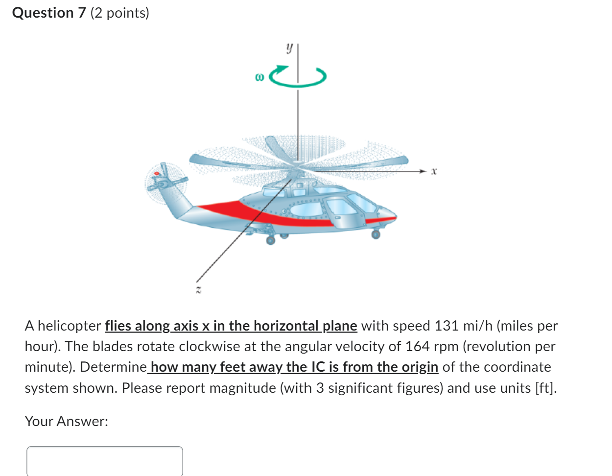 Question 7 (2 points) A helicopter flies along axis x in