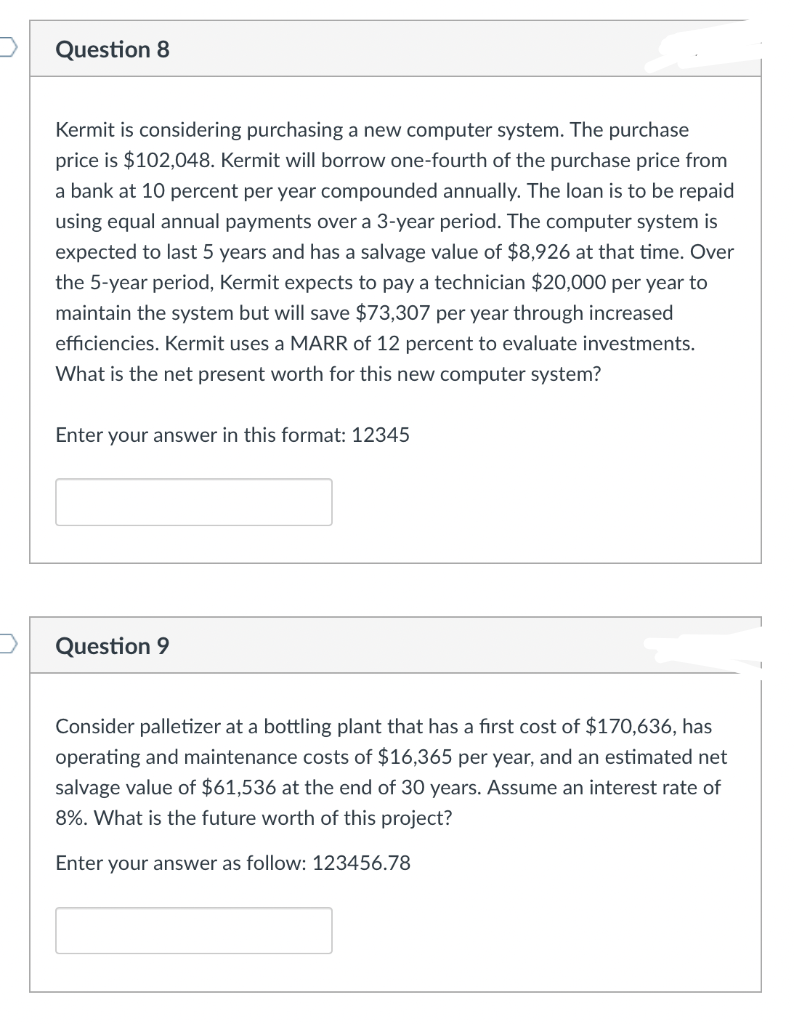 Question 8 Kermit is considering purchasing a new computer system. The