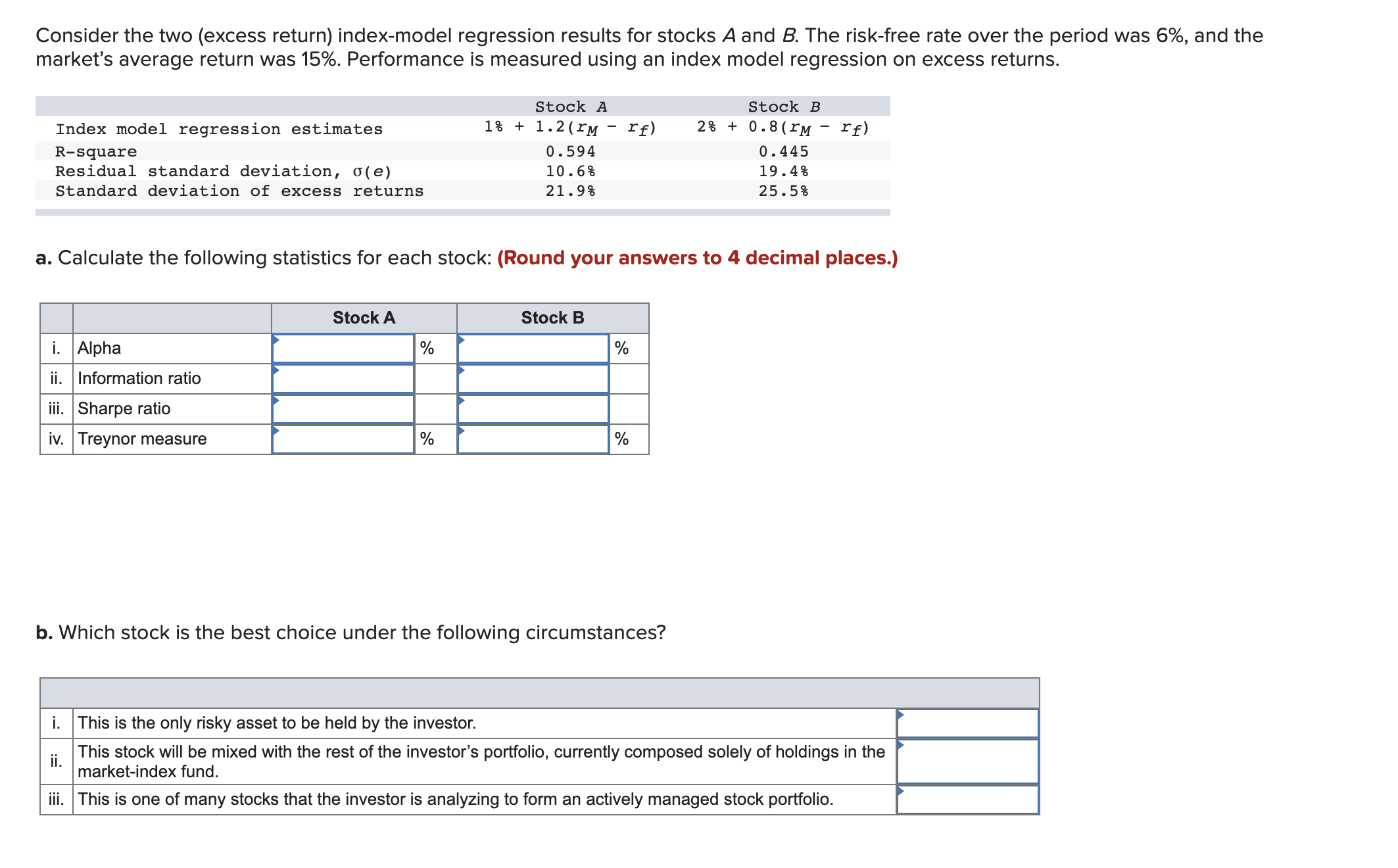 Consider the two (excess return) index-model regression results for stocksAandB. The risk-free